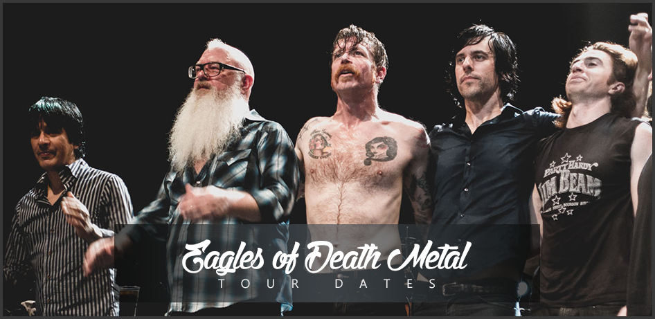 Eagles of Death Metal Tour Dates